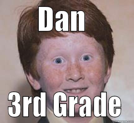 DAN  3RD GRADE Over Confident Ginger