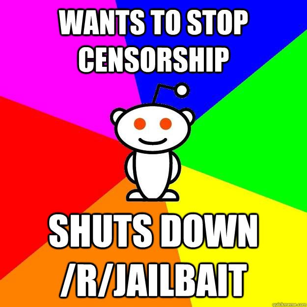 WANTS TO STOP CENSORSHIP shuts down /r/jailbait  Reddit Alien