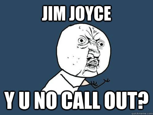 Jim Joyce y u no call out? - Jim Joyce y u no call out?  Y U No