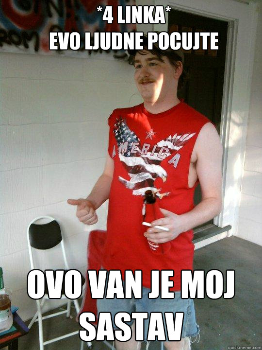 *4 linka* 
evo ljudne pocujte ovo van je moj sastav  Redneck Randal