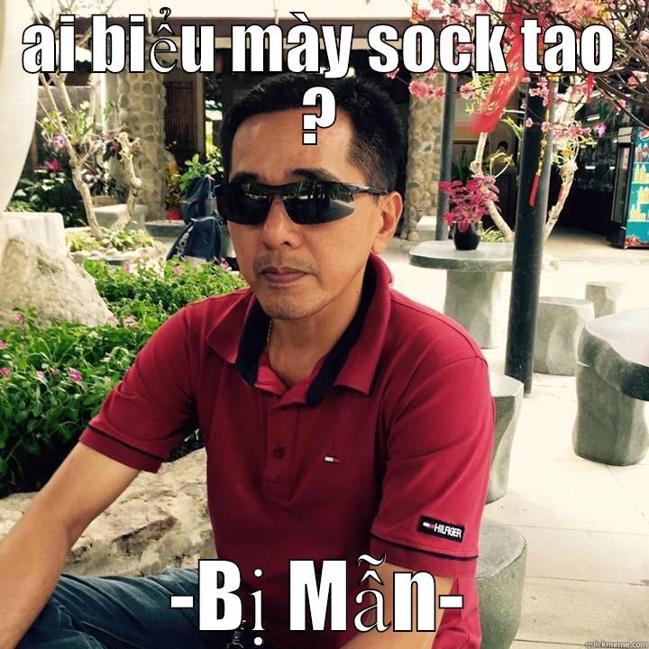 AI BIỂU MÀY SOCK TAO ? -BỊ MẪN- Misc