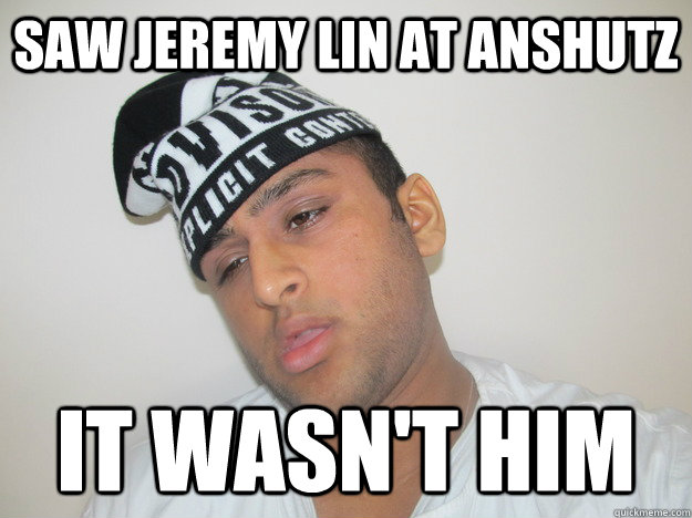 saw jeremy lin at anshutz it wasn't him - saw jeremy lin at anshutz it wasn't him  Guju Goon Sareezy