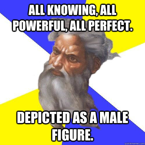 All knowing, All powerful, All perfect. Depicted as a male figure.  Advice God