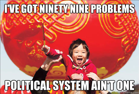 I've got ninety nine problems political system ain't one
  Second World Success