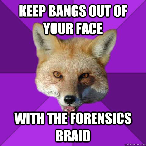 Keep bangs out of your face with the forensics braid  Forensics Fox