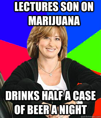 Lectures son on marijuana drinks half a case of beer a night  Sheltering Suburban Mom