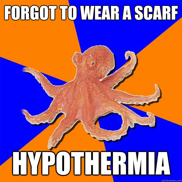 forgot to wear a scarf hypothermia - forgot to wear a scarf hypothermia  Online Diagnosis Octopus