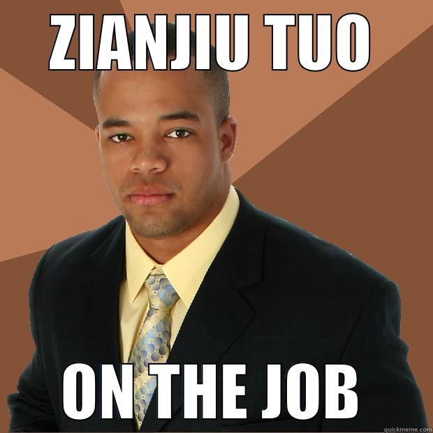 ZIANJIU TUO ON THE JOB Successful Black Man