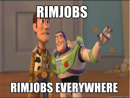 Rimjobs Rimjobs everywhere  woody and buzz