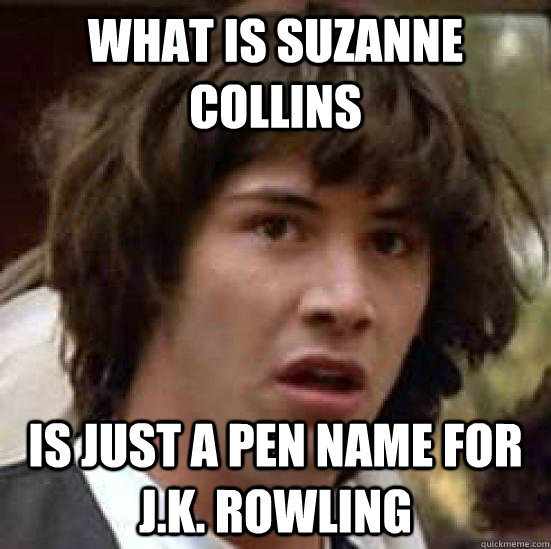What is Suzanne Collins  is just a pen name for J.K. Rowling - What is Suzanne Collins  is just a pen name for J.K. Rowling  conspiracy keanu