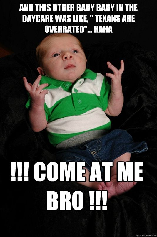 And this other baby baby in the daycare was like, 