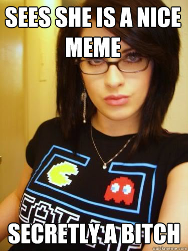 Sees she is a nice meme secretly a bitch  Cool Chick Carol