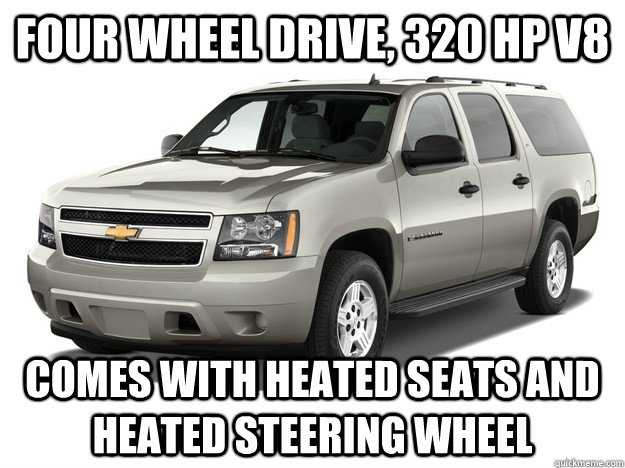 four wheel drive, 320 HP v8 comes with heated seats and heated steering wheel  Chevy Suburban Hardass