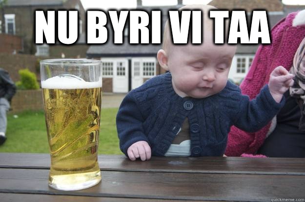 Nu byri vi taa    drunk baby