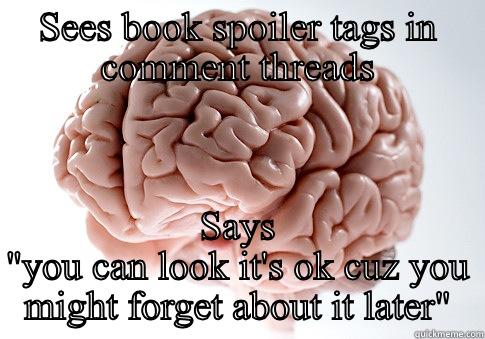 Just have patience one time!!! - SEES BOOK SPOILER TAGS IN COMMENT THREADS SAYS 