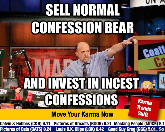 Sell Normal Confession Bear And invest in incest confessions - Sell Normal Confession Bear And invest in incest confessions  Mad Karma with Jim Cramer