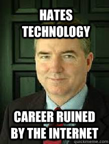 Hates Technology Career ruined by the internet  Judge William Adams