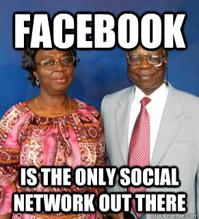 facebook is the only social network out there   African Parents