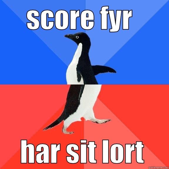 SCORE FYR  HAR SIT LORT Socially Awkward Awesome Penguin