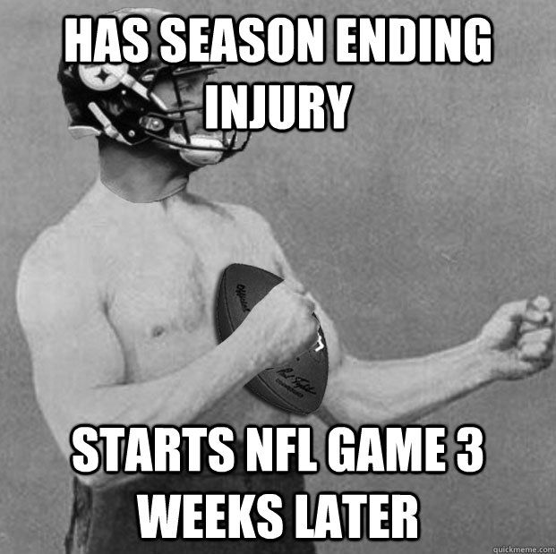 Has season ending injury starts nfl game 3 weeks later - Has season ending injury starts nfl game 3 weeks later  Overly Manly Roethlisberger