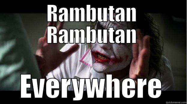 fuck rambutan - RAMBUTAN RAMBUTAN EVERYWHERE Joker Mind Loss