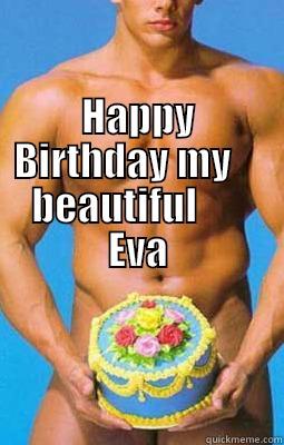                                                          HAPPY BIRTHDAY MY     BEAUTIFUL       EVA  Misc