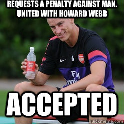 Requests a penalty against man. united with howard webb accepted - Requests a penalty against man. united with howard webb accepted  Ridiculously Photogenic Koscielny