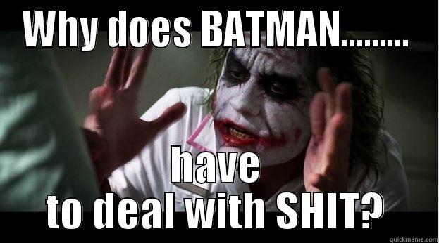 WHY DOES BATMAN......... HAVE TO DEAL WITH SHIT? Joker Mind Loss