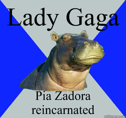 Lady Gaga Pia Zadora reincarnated  Skeptical Hippo