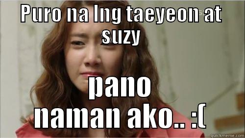 PURO NA LNG TAEYEON AT SUZY PANO NAMAN AKO.. :( Misc