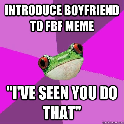 introduce boyfriend to FBF meme 