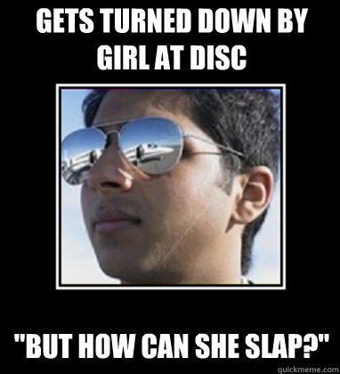 gets turned down by girl at disc 