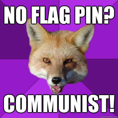 No Flag Pin? Communist! - No Flag Pin? Communist!  Forensics Fox