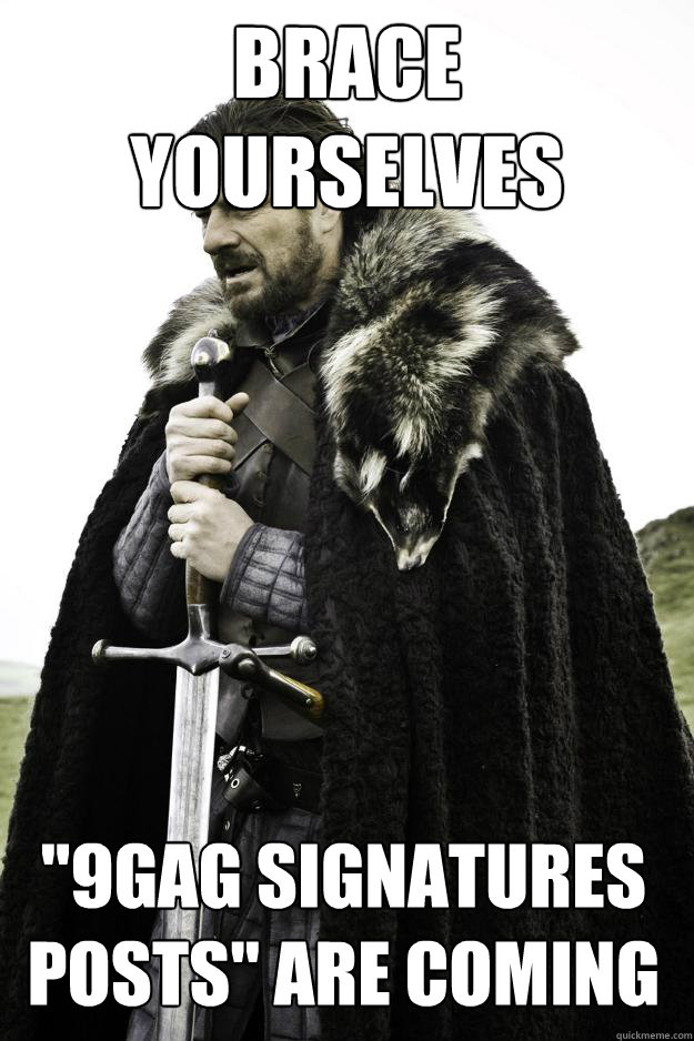 BRACE YOURSELVES 