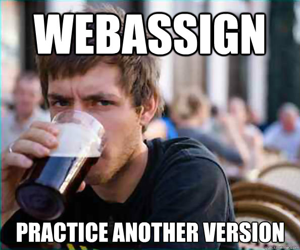 Webassign Practice another version  Lazy College Senior