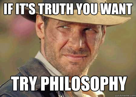 if it's truth you want try philosophy  
