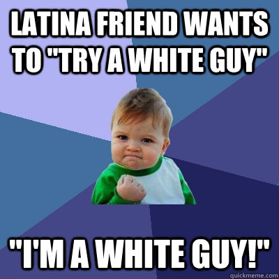 Latina friend wants to 