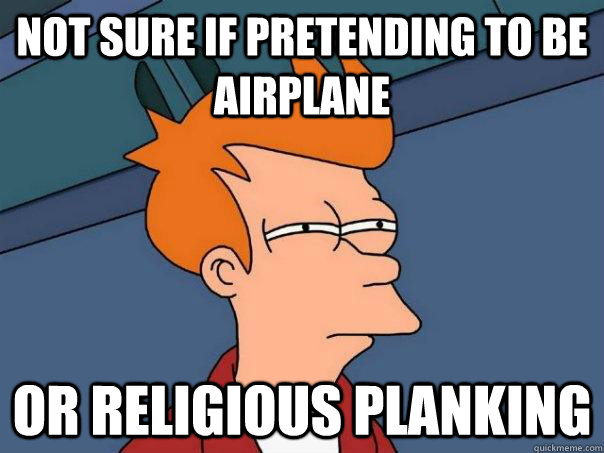 not sure if pretending to be airplane or religious planking  Futurama Fry