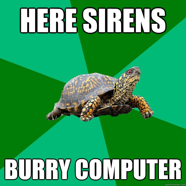 Here sirens burry computer  Torrenting Turtle