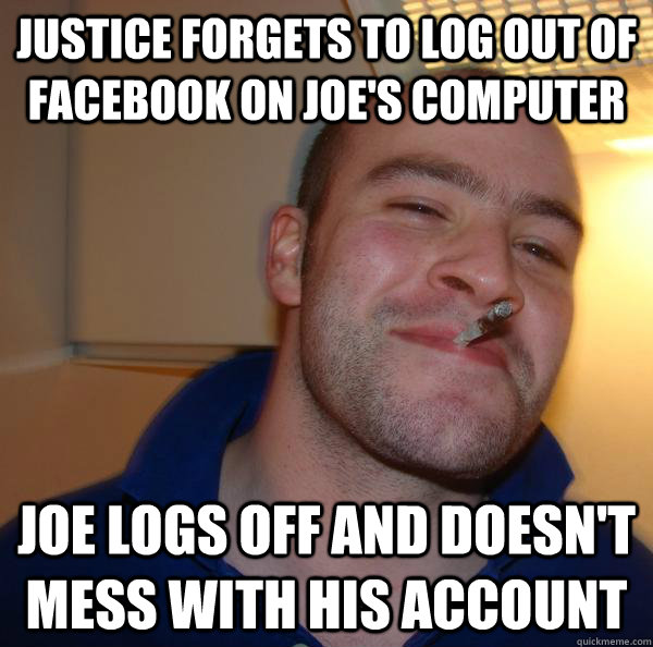 Justice forgets to log out of facebook on joe's computer Joe logs off and doesn't mess with his account - Justice forgets to log out of facebook on joe's computer Joe logs off and doesn't mess with his account  Misc