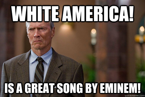 White America! is a great song by Eminem!  