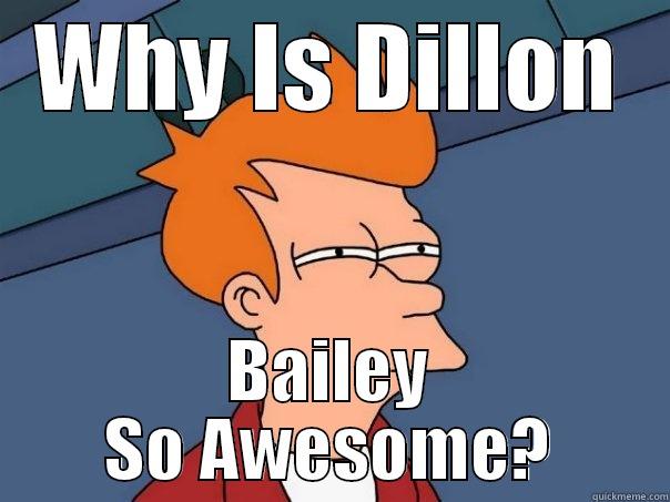 WHY IS DILLON BAILEY SO AWESOME? Futurama Fry