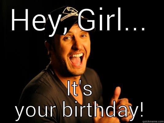 HEY, GIRL... IT'S YOUR BIRTHDAY! Misc