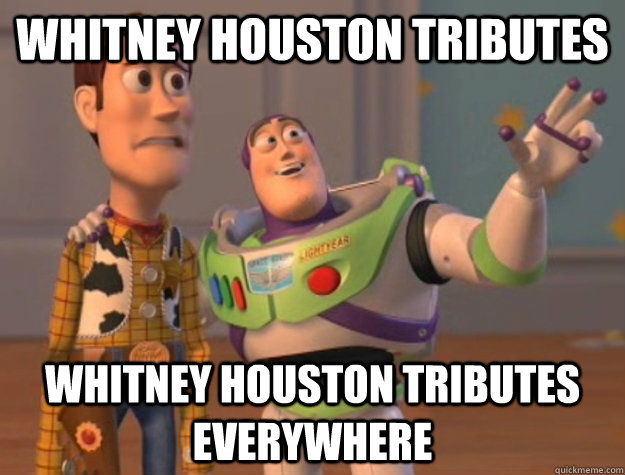 Whitney Houston tributes Whitney Houston tributes everywhere - Whitney Houston tributes Whitney Houston tributes everywhere  Toy Story