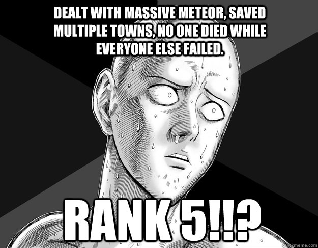 dealt with massive meteor, saved multiple towns, no one died while everyone else failed. rank 5!!?  