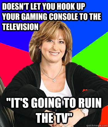 doesn't let you hook up your gaming console to the television 