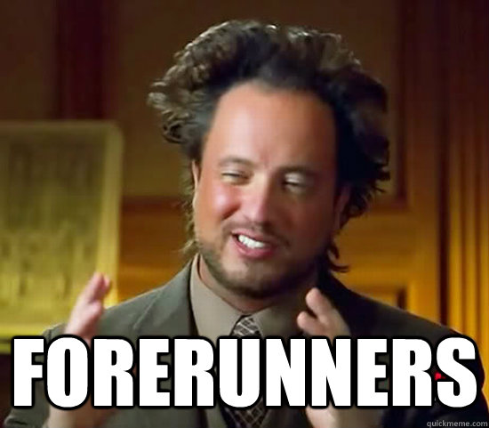  Forerunners -  Forerunners  Ancient Aliens