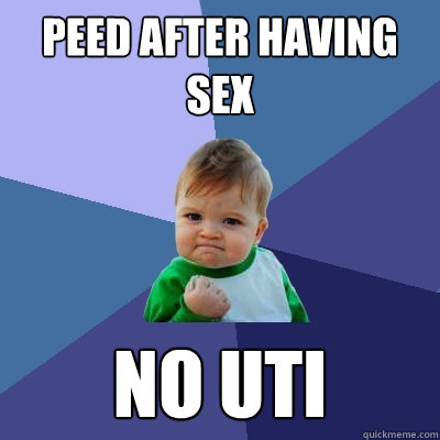 Peed after having sex no uti  Success Kid