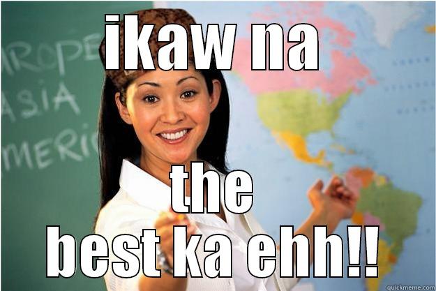 IKAW NA THE BEST KA EHH!! Scumbag Teacher