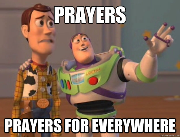 Prayers Prayers for everywhere  Buzz Lightyear